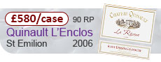 Quinault L'Enclos 2006 - St Emilion £580 - 90RP